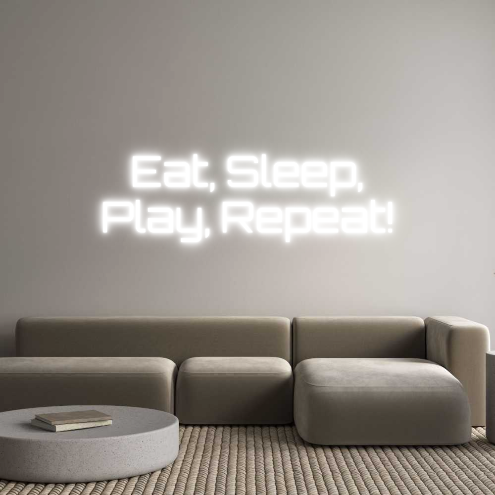 Custom Neon Sign Online Editor Eat, Sleep,
...