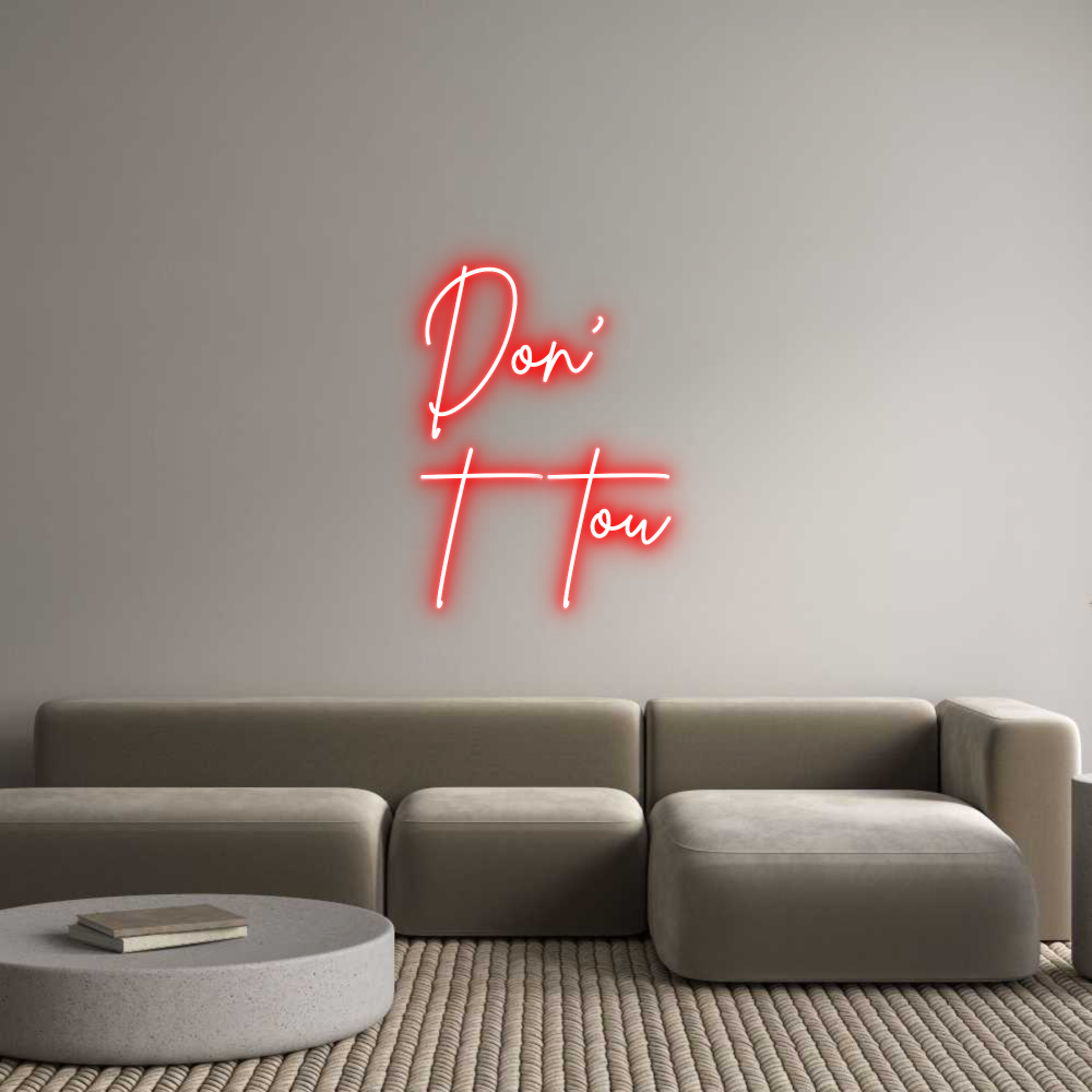 Custom Neon Sign Online Editor Don’
t tou