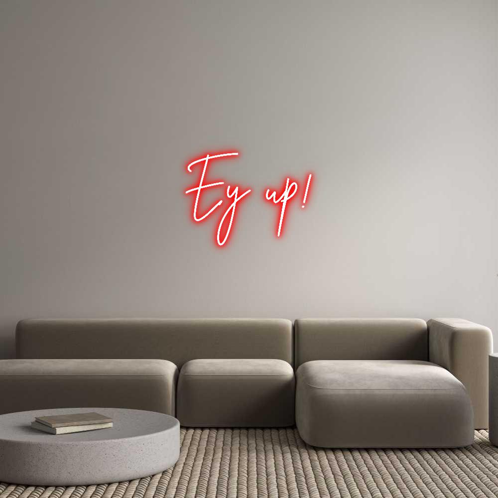 Custom Neon Sign Online Editor Ey up!