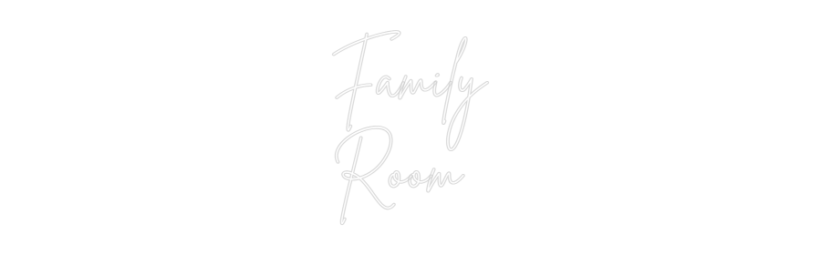 Custom Neon Sign Online Editor Family
Room