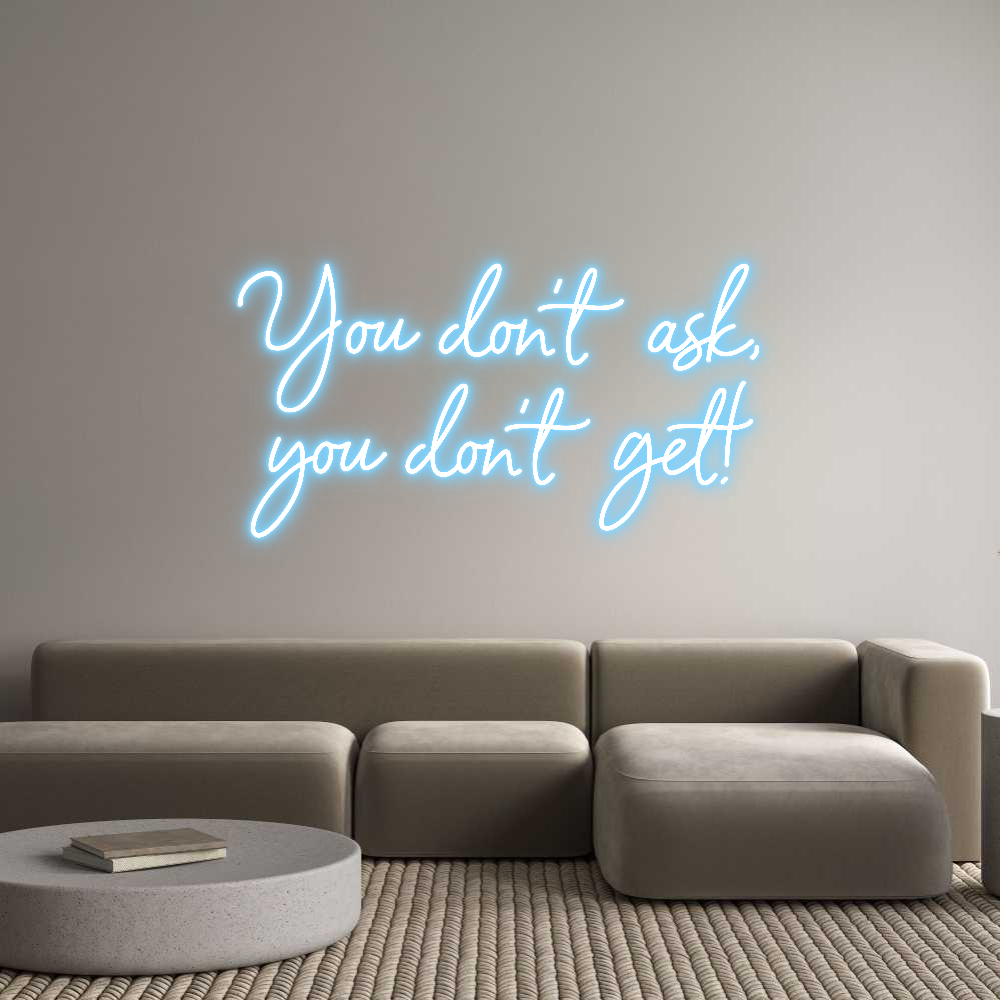 Custom Neon Sign Online Editor You don’t ask...
