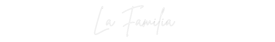Custom Neon Sign Online Editor La Familia
