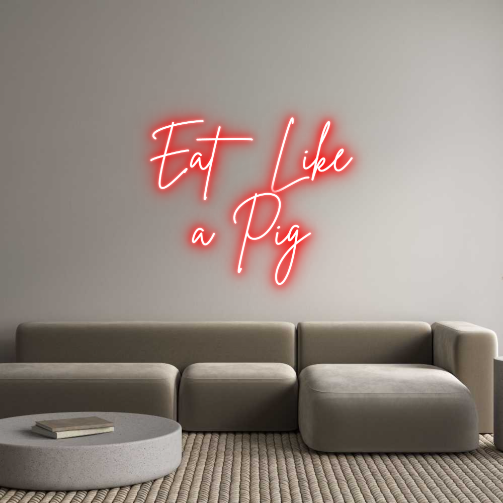 Custom Neon Sign Online Editor Eat Like
a Pig