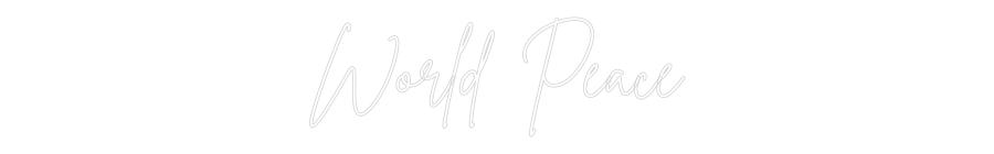 Custom Neon Sign Online Editor World Peace
