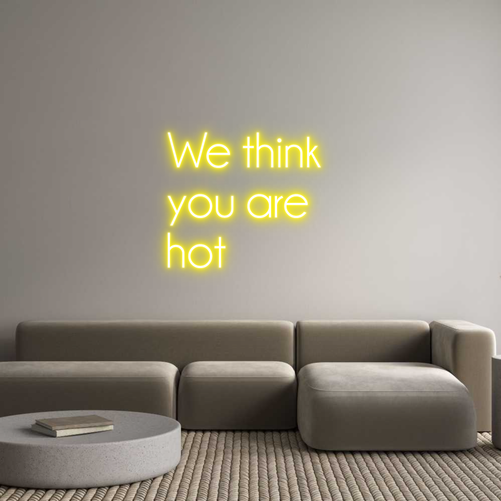 Custom Neon Sign Online Editor We think 
yo...