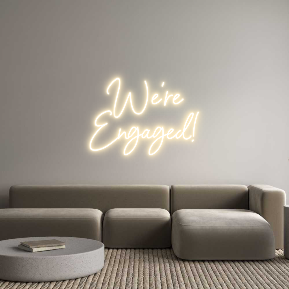 Custom Neon Sign Online Editor We're
Engaged!