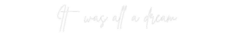 Custom Neon Sign Online Editor It was all a ...