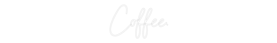 Custom Neon Sign Online Editor Coffee.