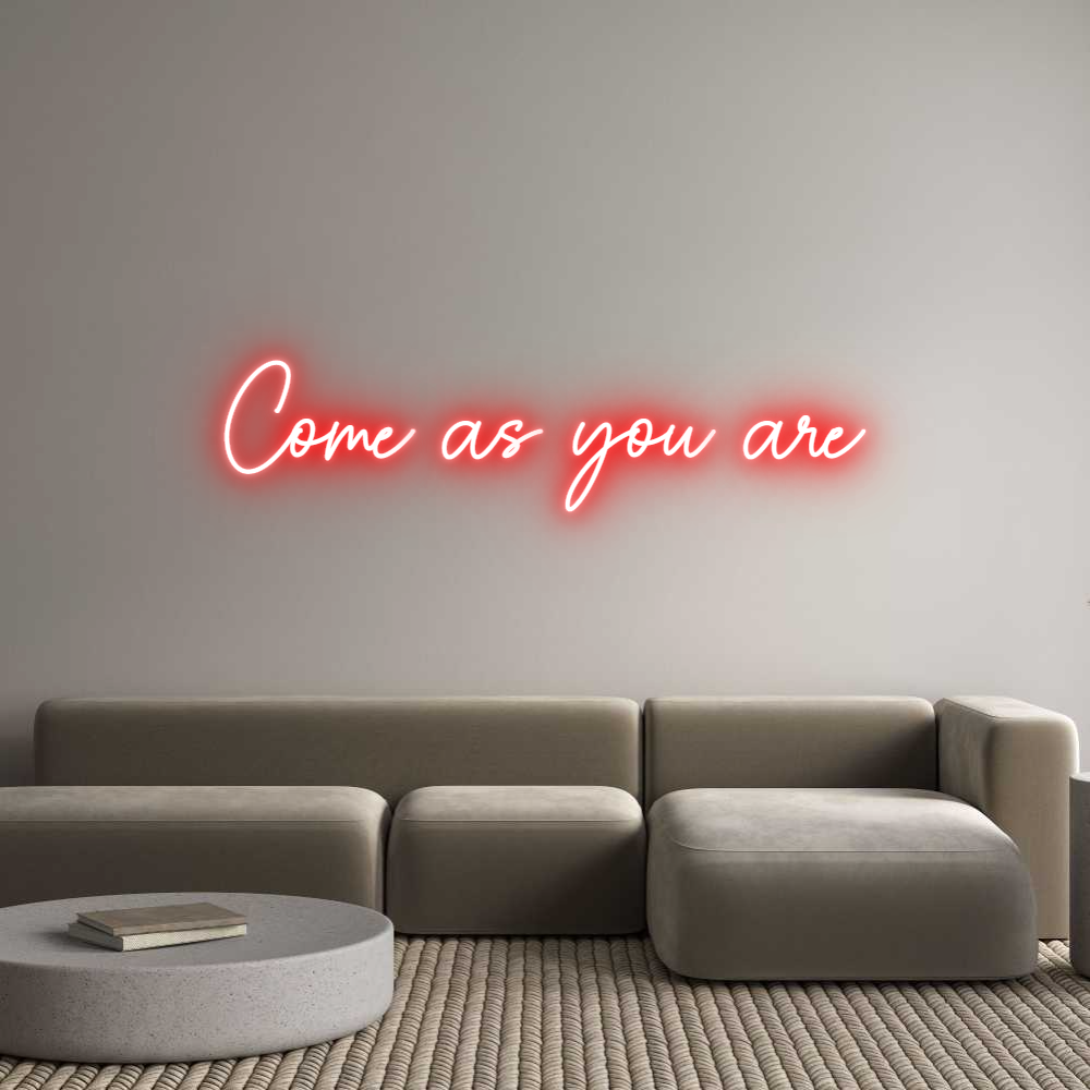 Custom Neon Sign Online Editor Come as you are