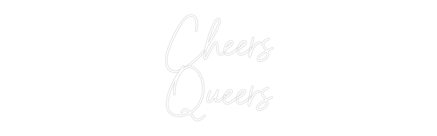 Custom Neon Sign Online Editor Cheers
Queers