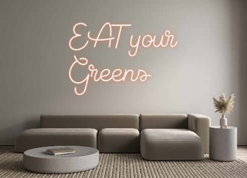 Custom Neon Sign Online Editor EAT your
Gre...