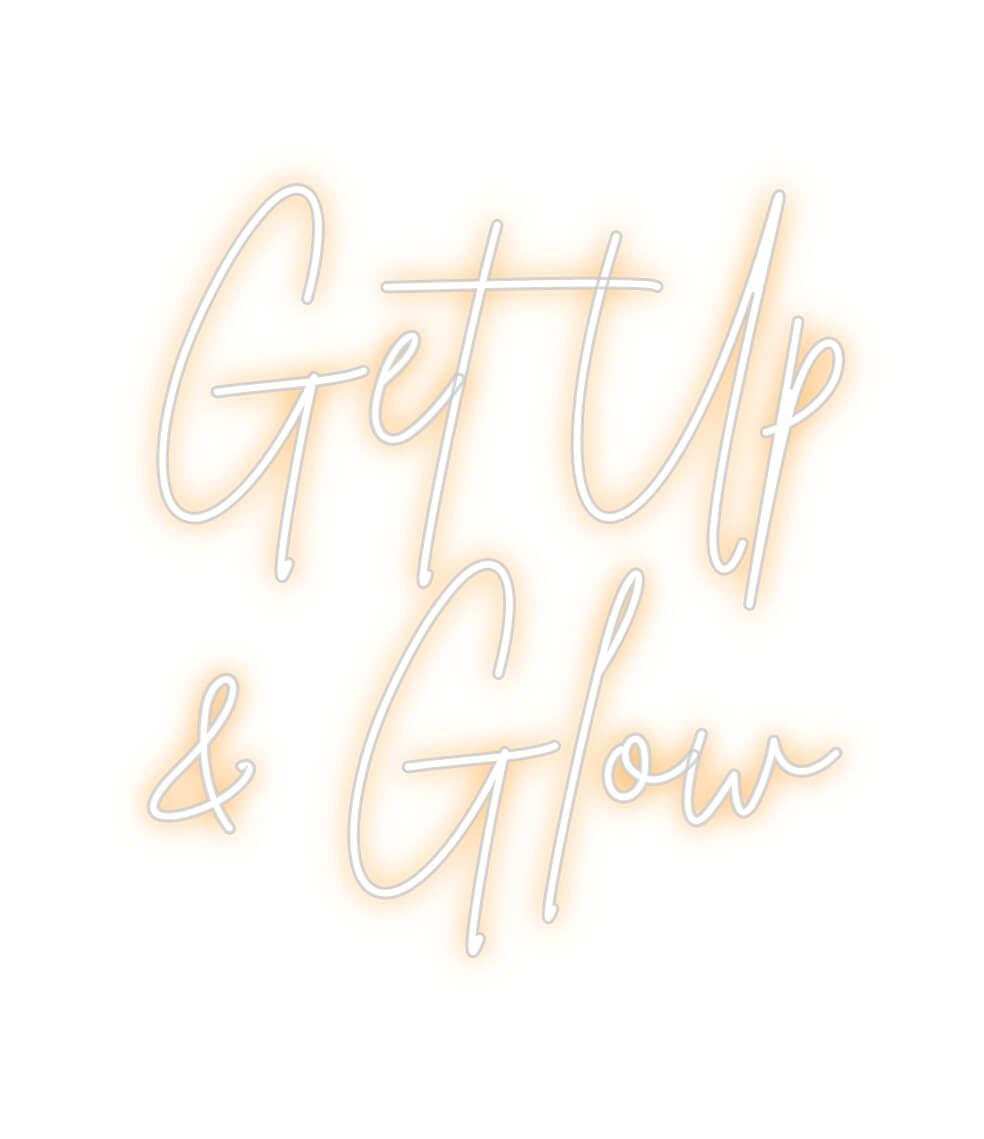 Custom Neon Sign Online Editor Get Up
& Glow