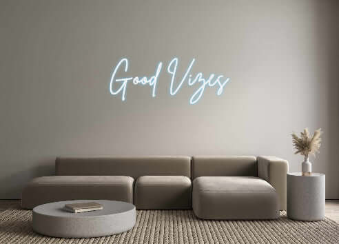 Custom Neon Sign Online Editor Good Vizes