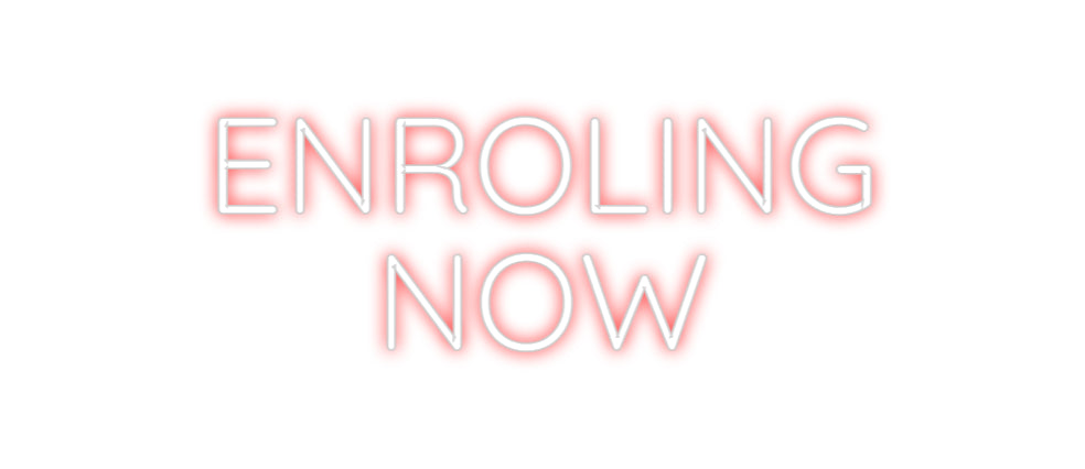 Custom Neon Sign Online Editor ENROLING
NOW