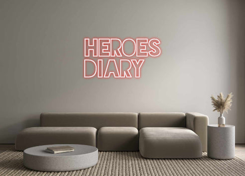 Custom Neon Sign Online Editor Heroes
Diary