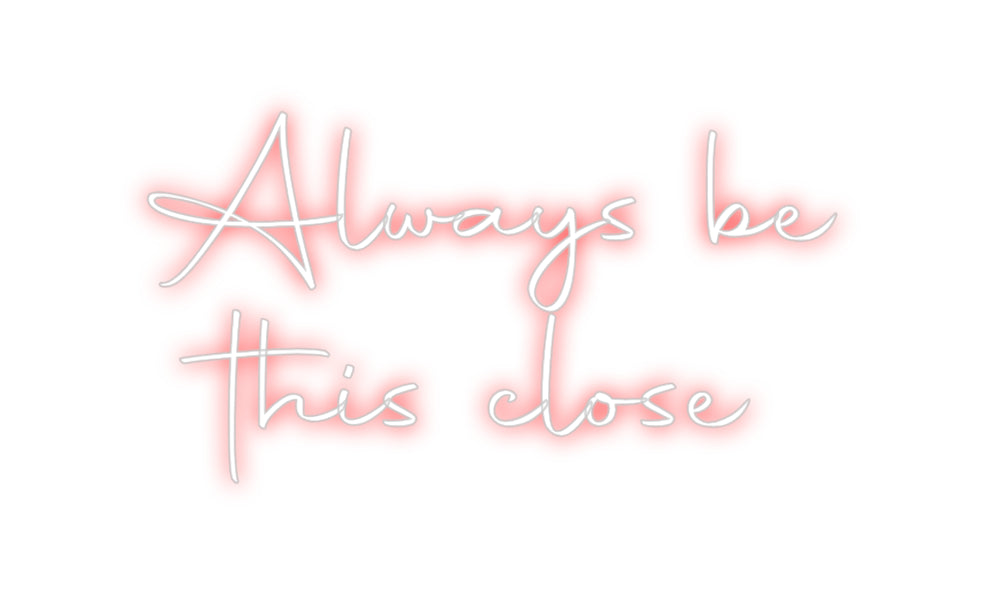 Custom Neon Sign Online Editor Always be
 t...