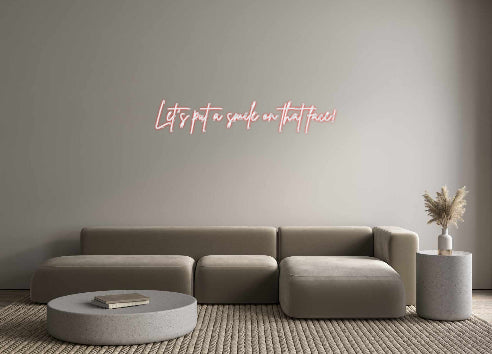 Custom Neon Sign Online Editor Let's put a s...