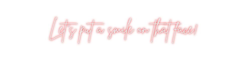 Custom Neon Sign Online Editor Let's put a s...