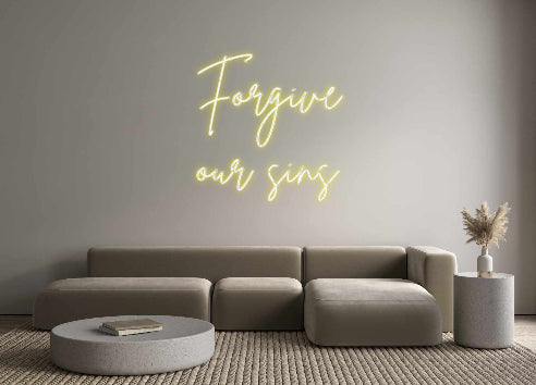 Custom Neon Sign Online Editor Forgive 
our...