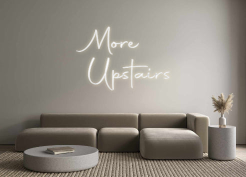 Custom Neon Sign Online Editor More
Upstairs