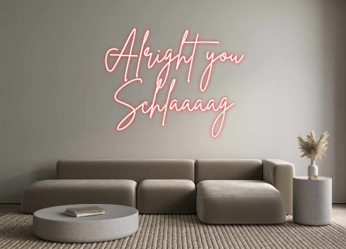 Custom Neon Sign Online Editor Alright you 
...