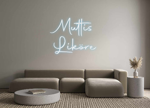 Custom Neon Sign Online Editor Muttis 
Liköre