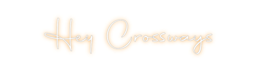 Custom Neon Sign Online Editor Hey Crossways
