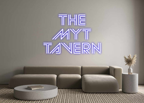 Custom Neon Sign Online Editor THE
MYT
TAV...