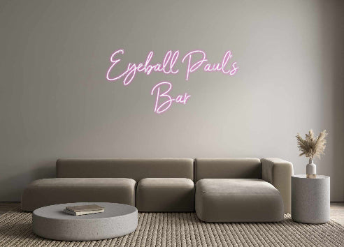 Custom Neon Sign Online Editor Eyeball Paul’...