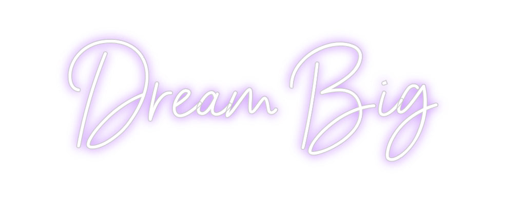 Custom Neon Sign Online Editor Dream Big