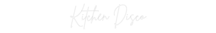 Custom Neon Sign Online Editor Kitchen Disco