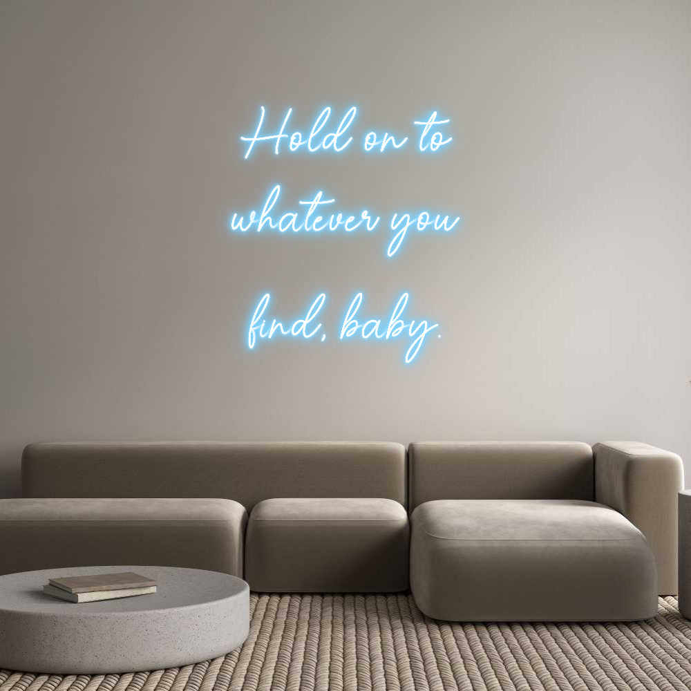 Custom Neon Sign Online Editor Hold on to 
...