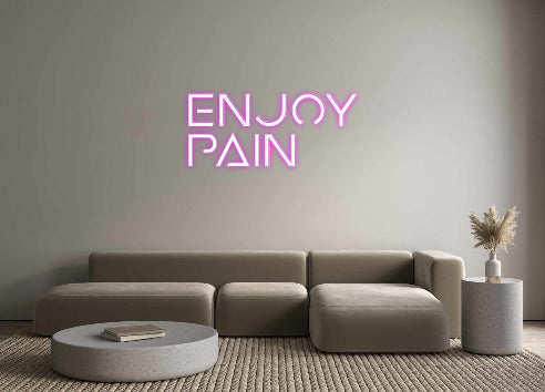 Custom Back Lit Neon Sign Online Editor Enjoy 
Pain