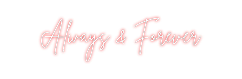 Custom Neon Sign Online Editor Always & Fore...