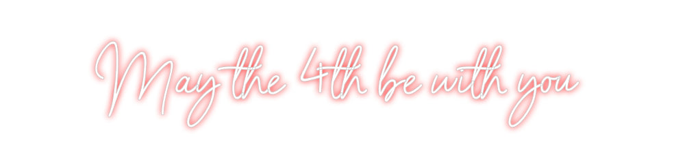 Custom Neon Sign Online Editor May the 4th b...