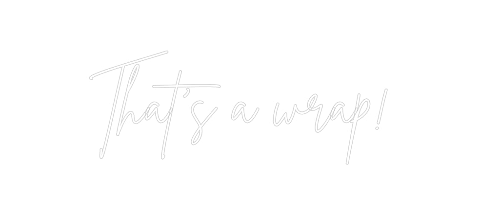Custom Neon Sign Online Editor That’s a wrap!