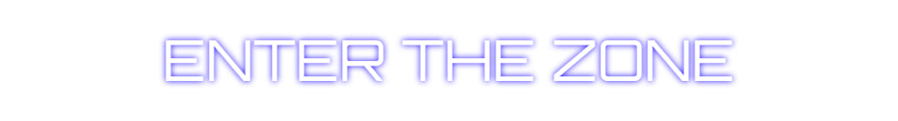 Custom Neon Sign Online Editor ENTER THE ZONE