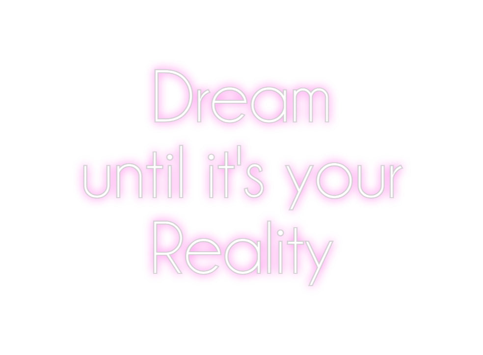 Custom Neon Sign Online Editor Dream
until ...