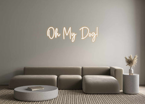 Custom Neon Sign Online Editor Oh My Dog!