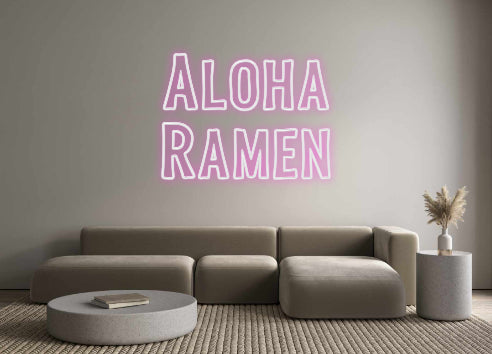 Custom Neon Sign Online Editor Aloha
Ramen