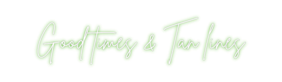Custom Neon Sign Online Editor Good times & ...