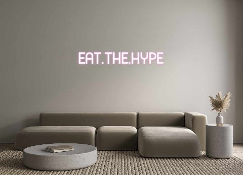 Custom Neon Sign Online Editor EAT.THE.HYPE