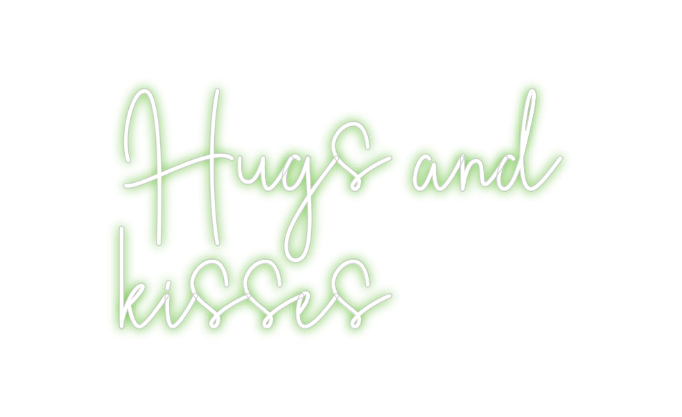 Custom Neon Sign Online Editor Hugs and
kis...