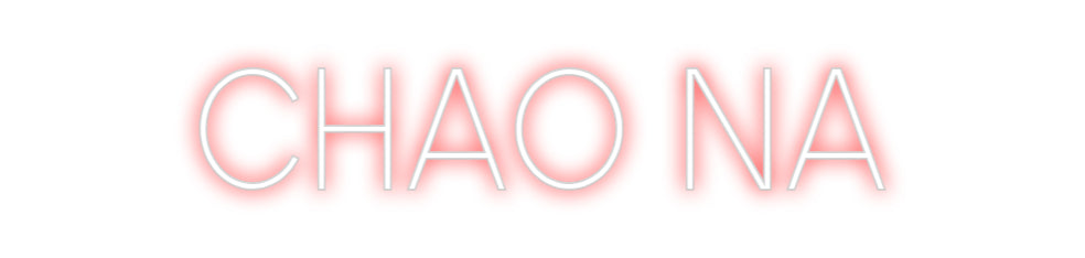 Custom Neon Sign Online Editor CHAO NA
