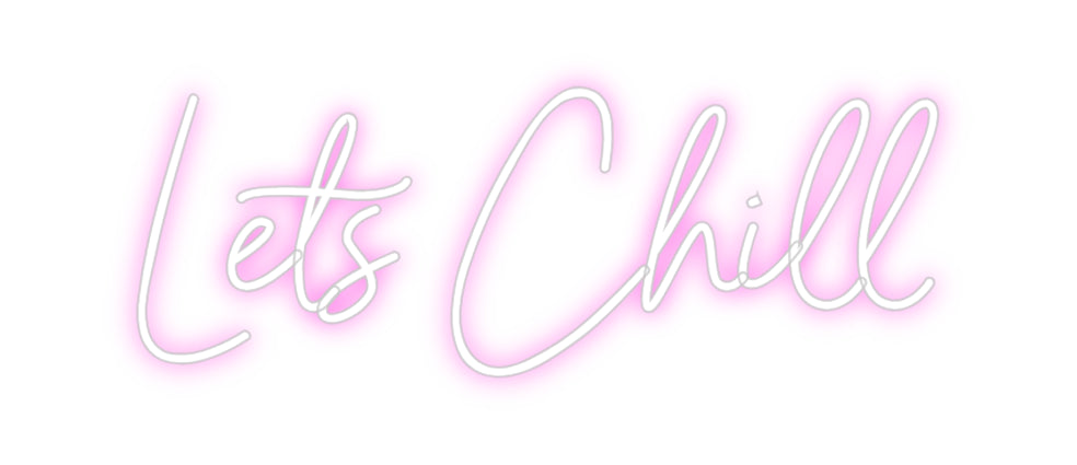 Custom Neon Sign Online Editor Lets Chill