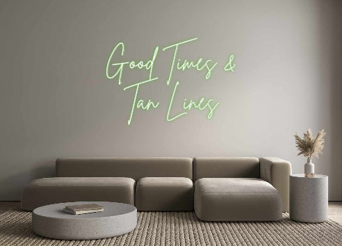 Custom Neon Sign Online Editor Good Times &
...