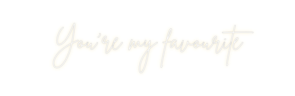Custom Neon Sign Online Editor You're my fav...