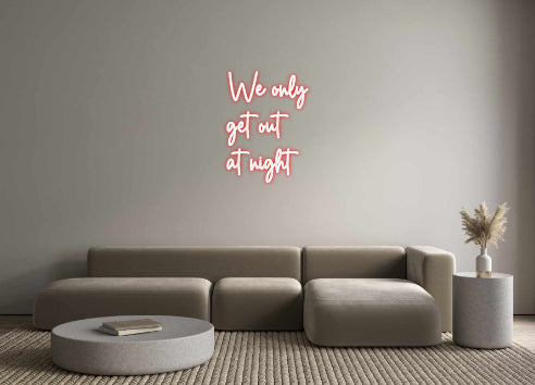 Custom Neon Sign Online Editor We only
get ...