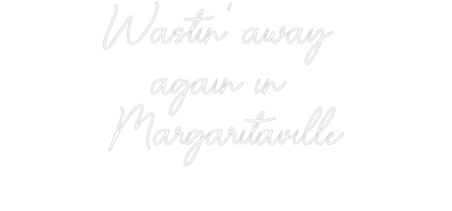 Custom Neon Sign Online Editor Wastin' away ...