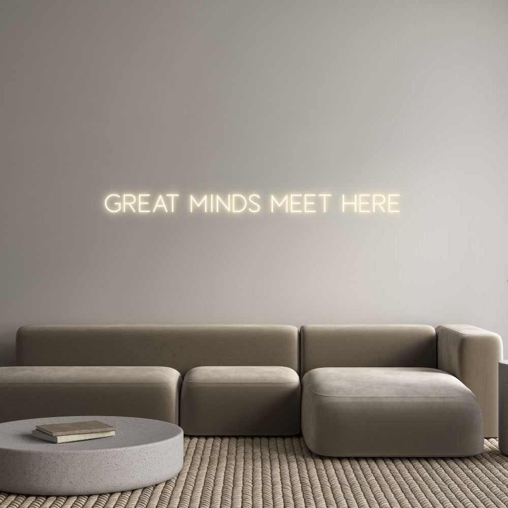 Custom Neon Sign Online Editor Great minds m...
